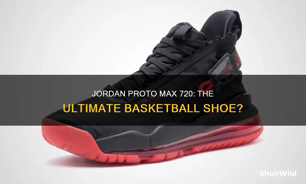 are jordan proto max 720 basketball shoes