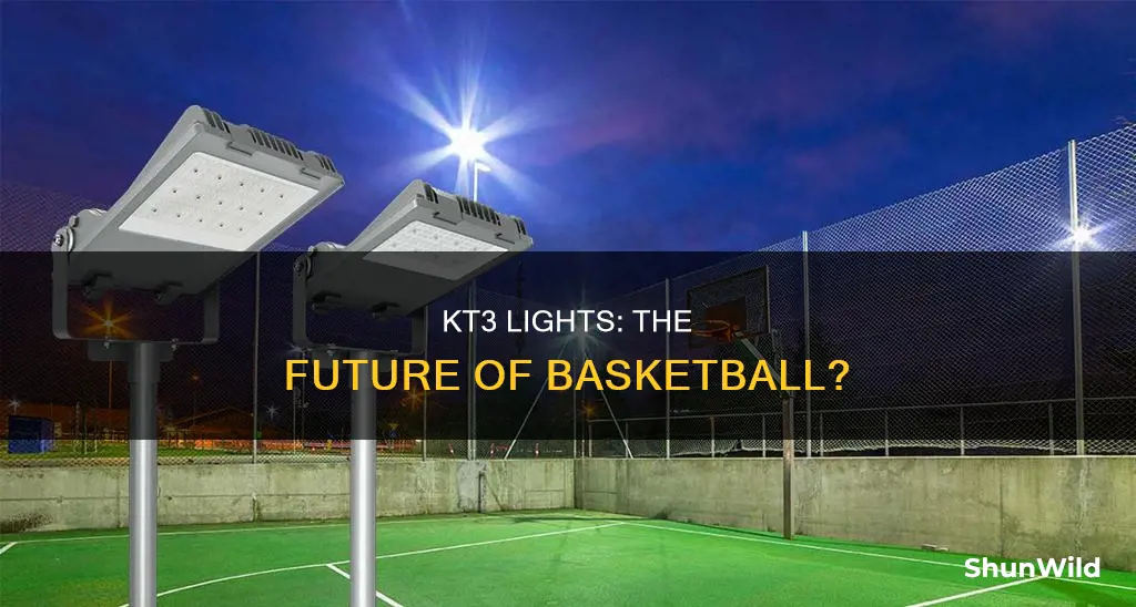 are kt3 lights for basketball