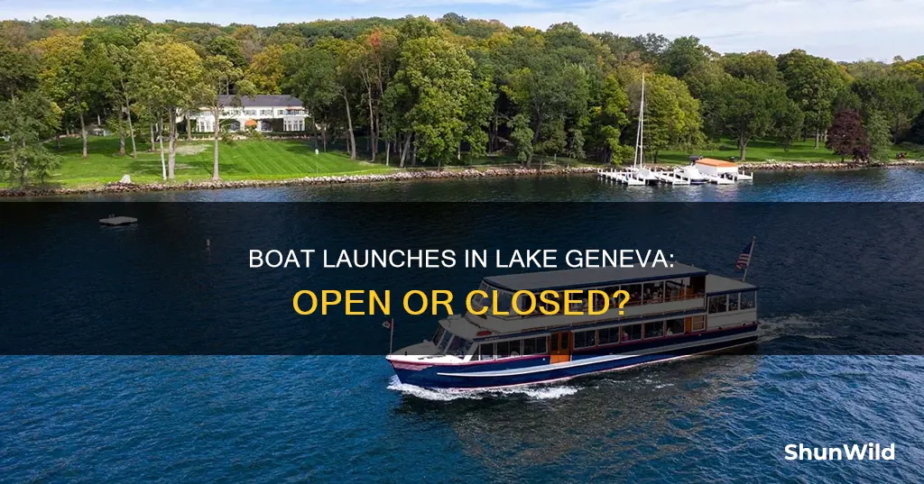 are lake geneva boat launches open