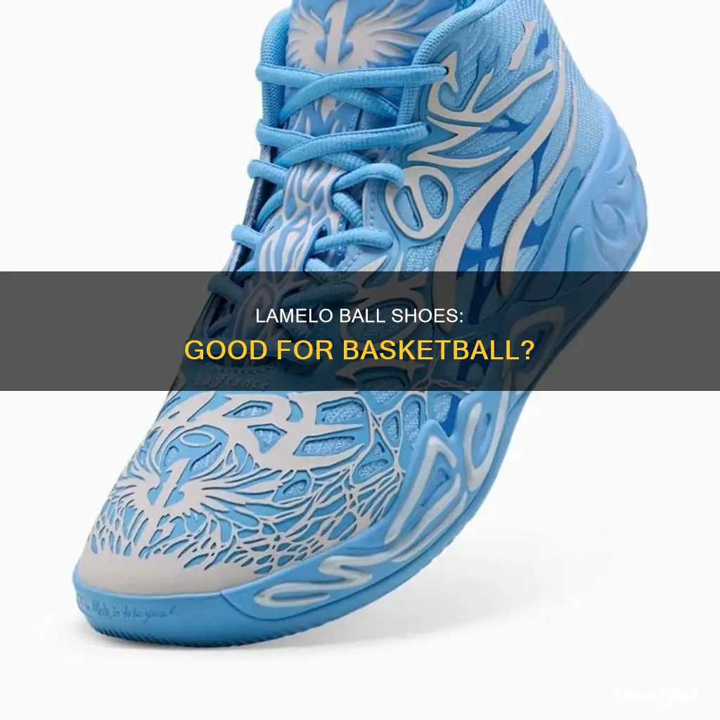 are lamelo ball shoes good for basketball