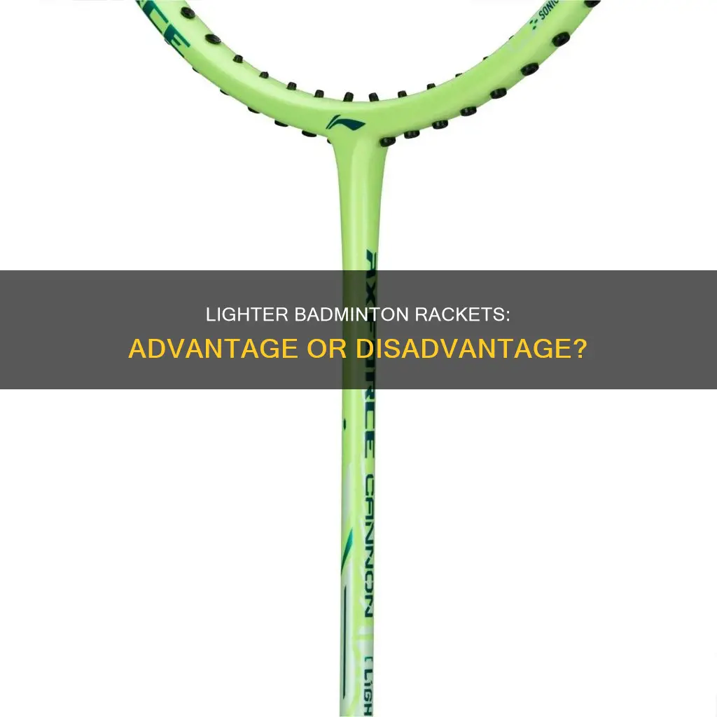 are lighter badminton rackets better