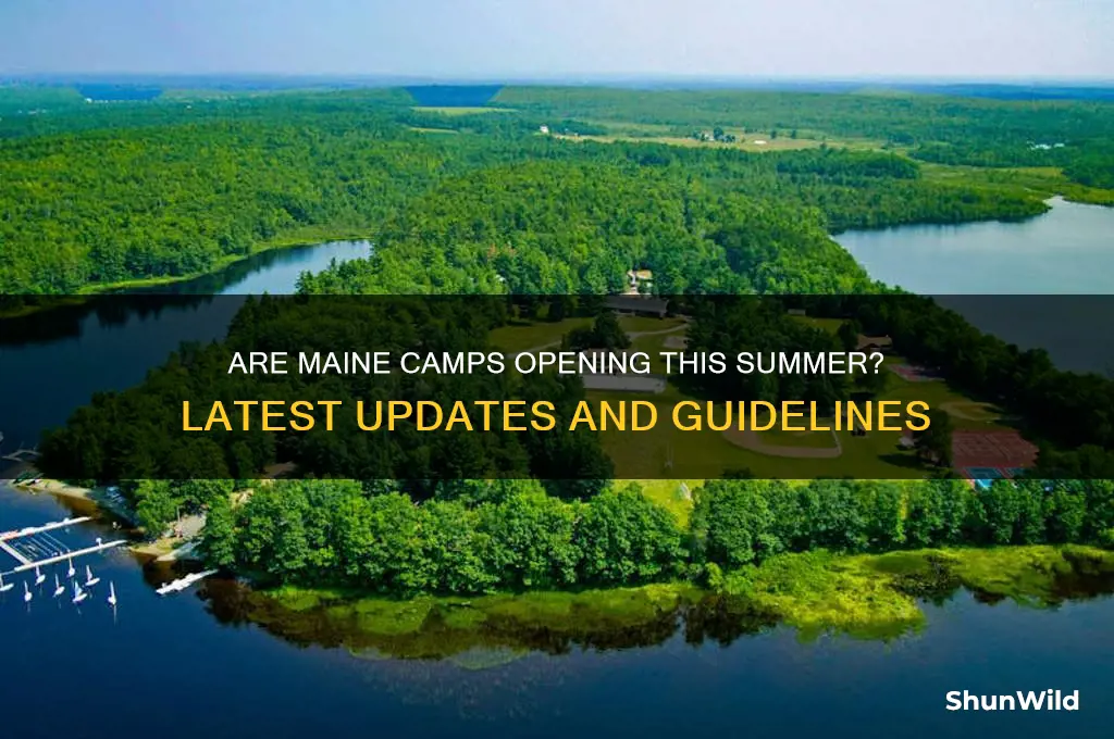 are maine camps opening