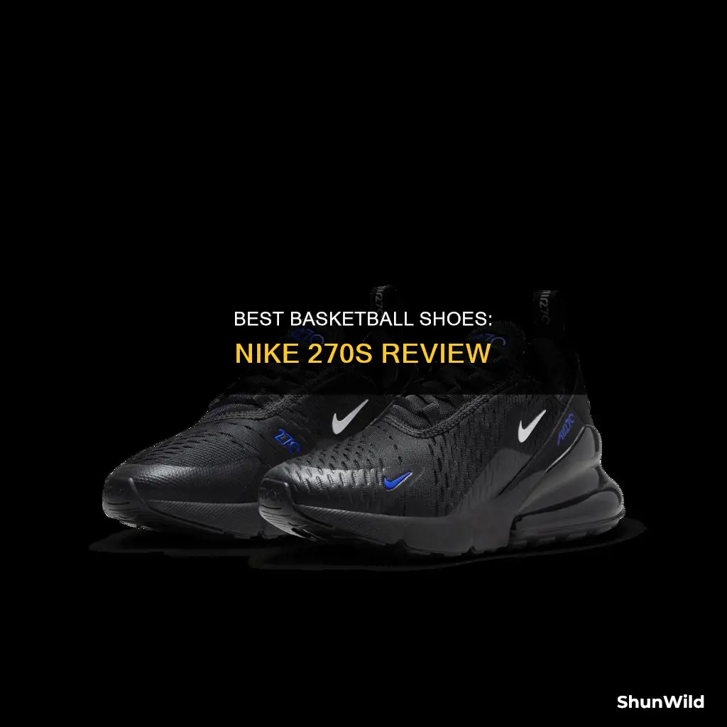 are nike 270s basketball shoes