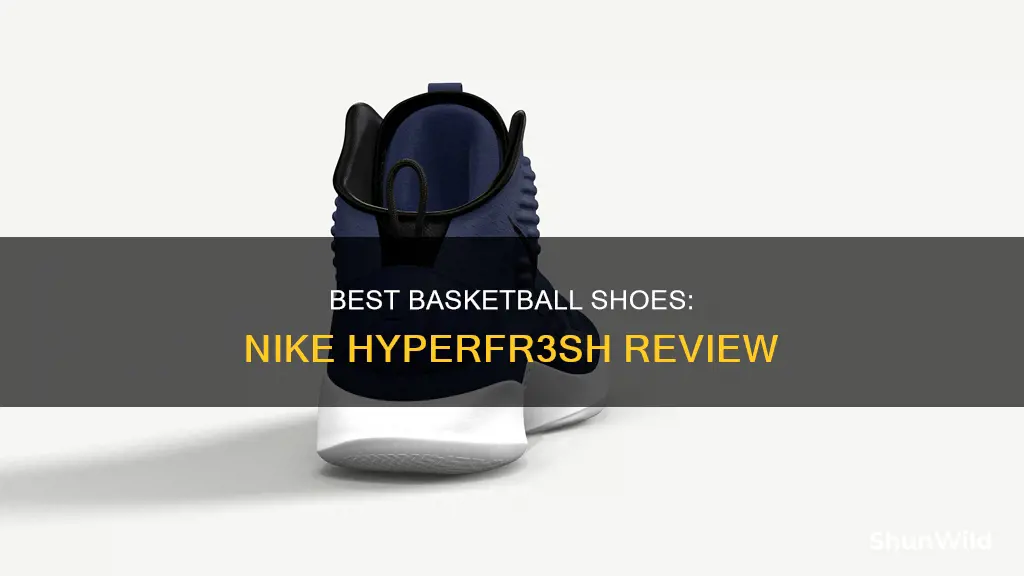 are nike hyperfr3sh basketball shoes