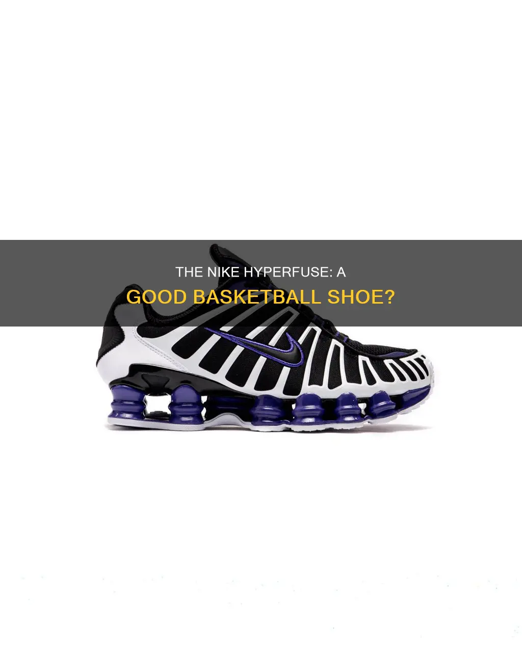 are nike hyperfuse good basketball shoes
