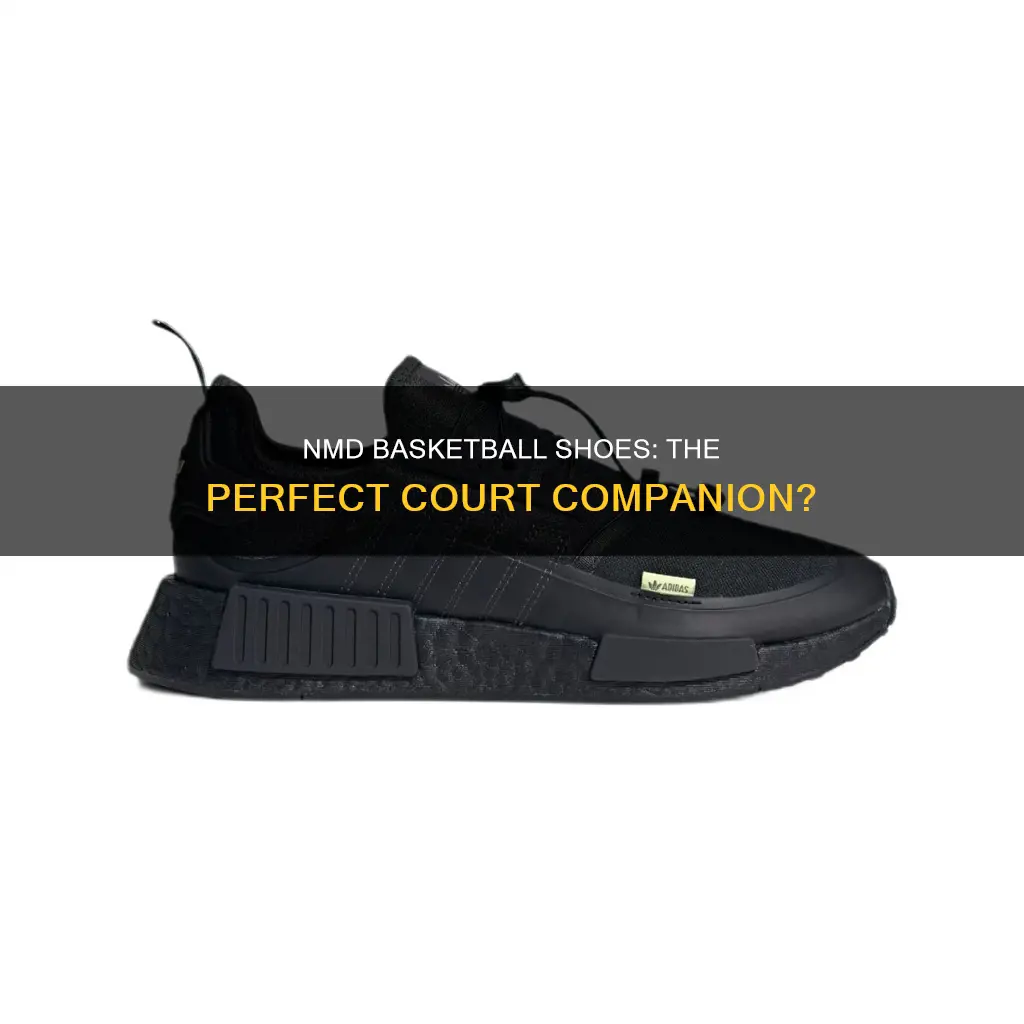 are nmd basketball shoes