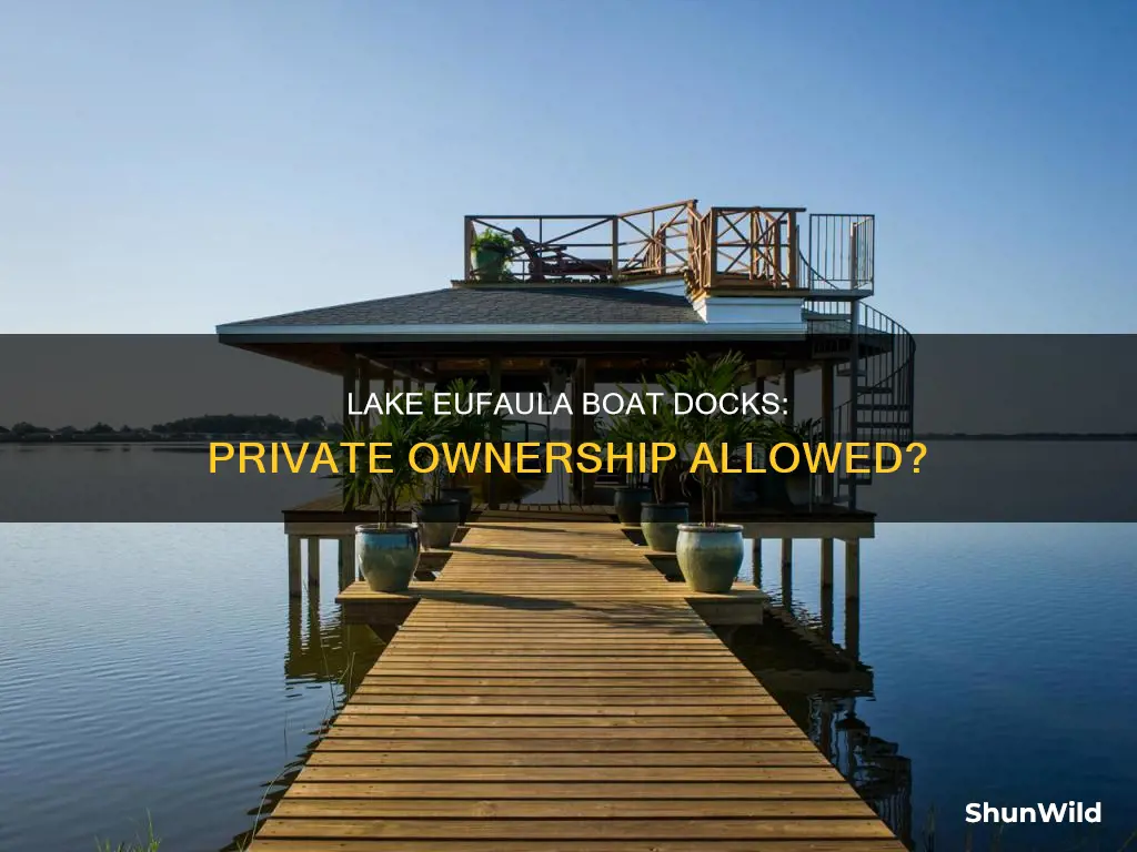 are privatly owned boat docks allowed on lake eufula