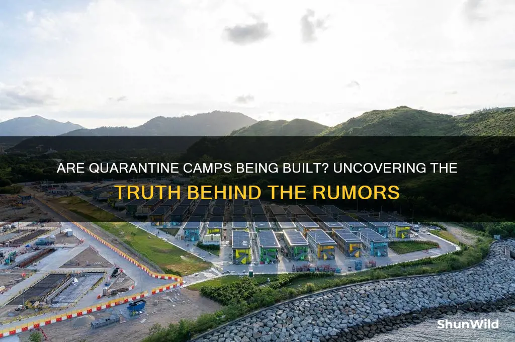 are quarantine camps being built