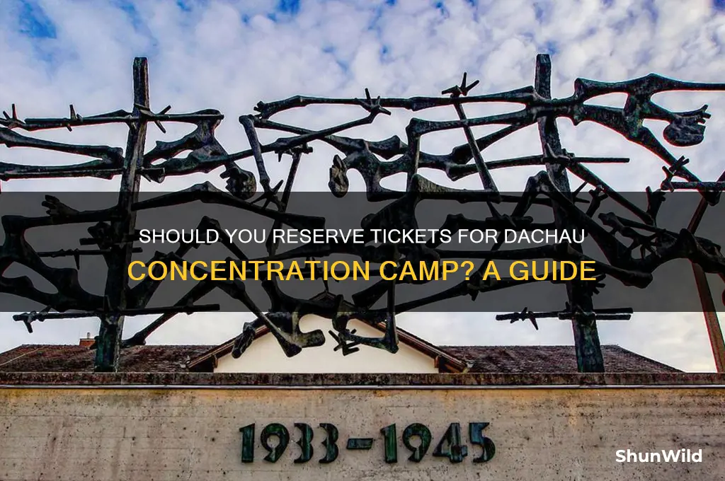 are reservations needed for dachau concentration camp