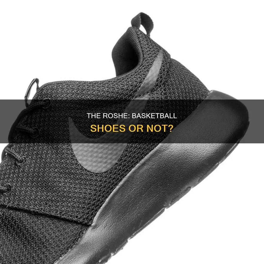 are roshes basketball shoes