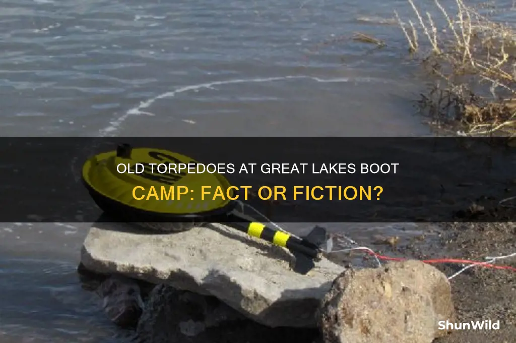 are shose old torpedoes still at great lakes boot camp