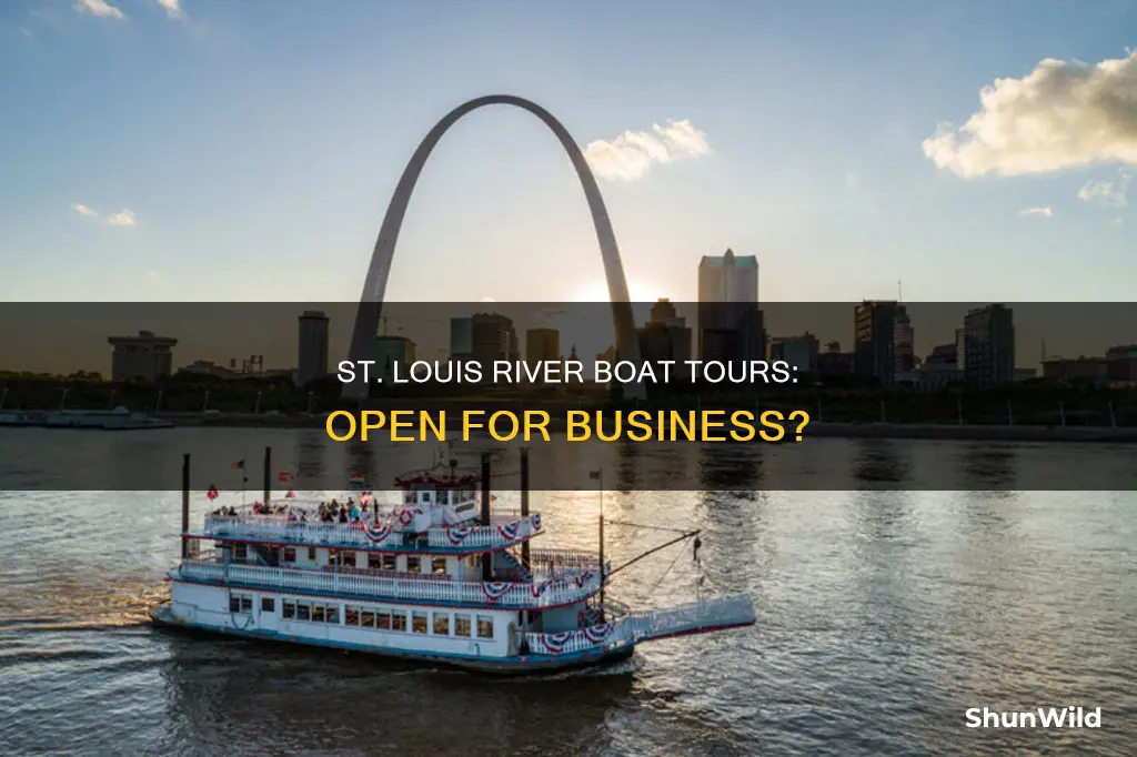 are the river boat tours st louis mo open