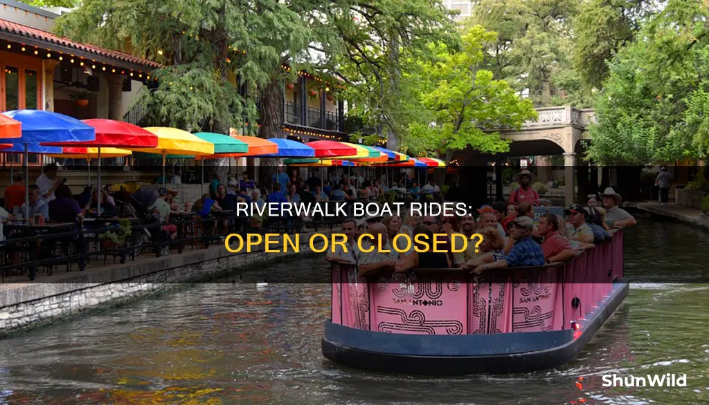 are the riverwalk boat rides open