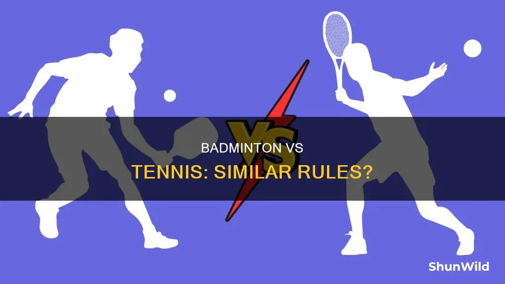 are the rules of badminton the same as tennis