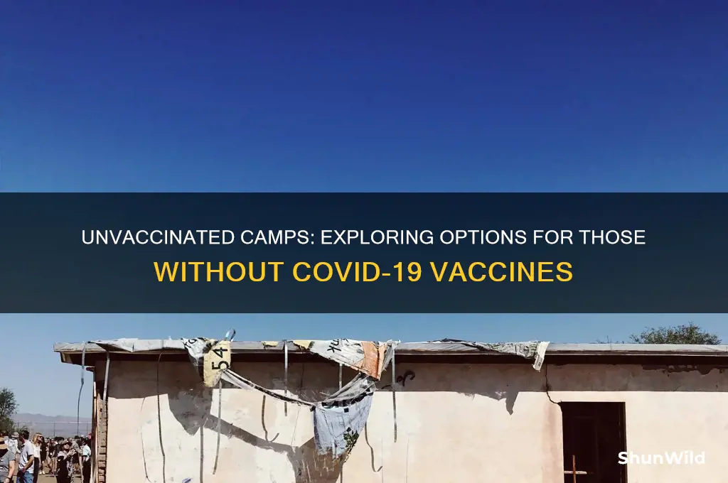 are there camps for unvaccinated