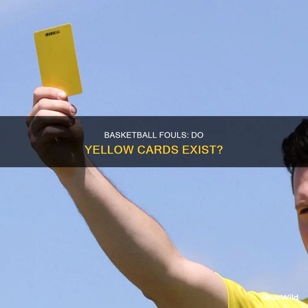 are there yellow cards in basketball