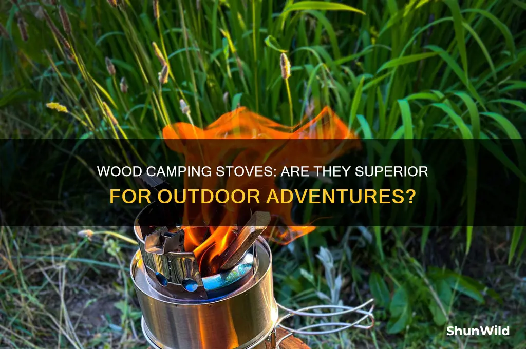 are wood camping stoves better