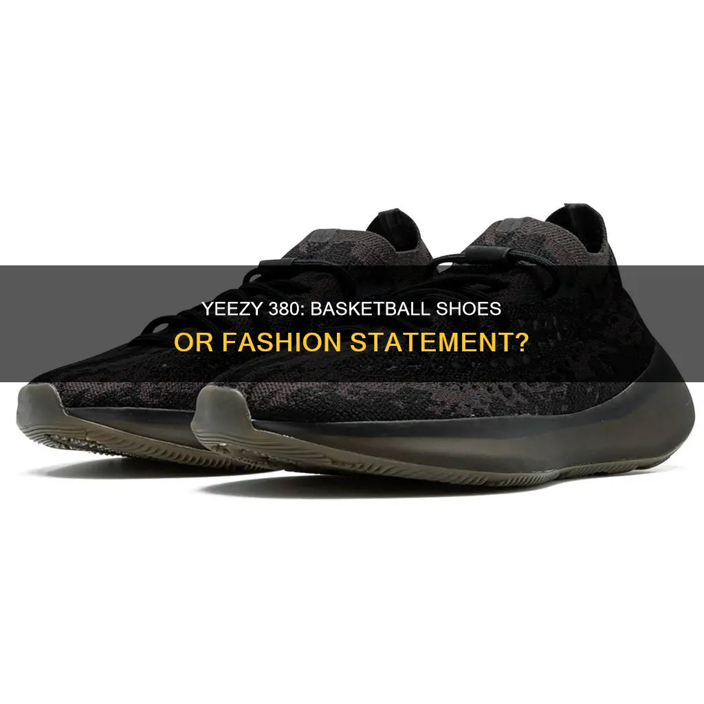 are yeezy 380 basketball shoes