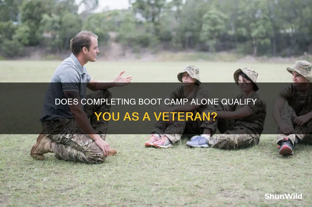 are you a veteran if you only passed boot camp