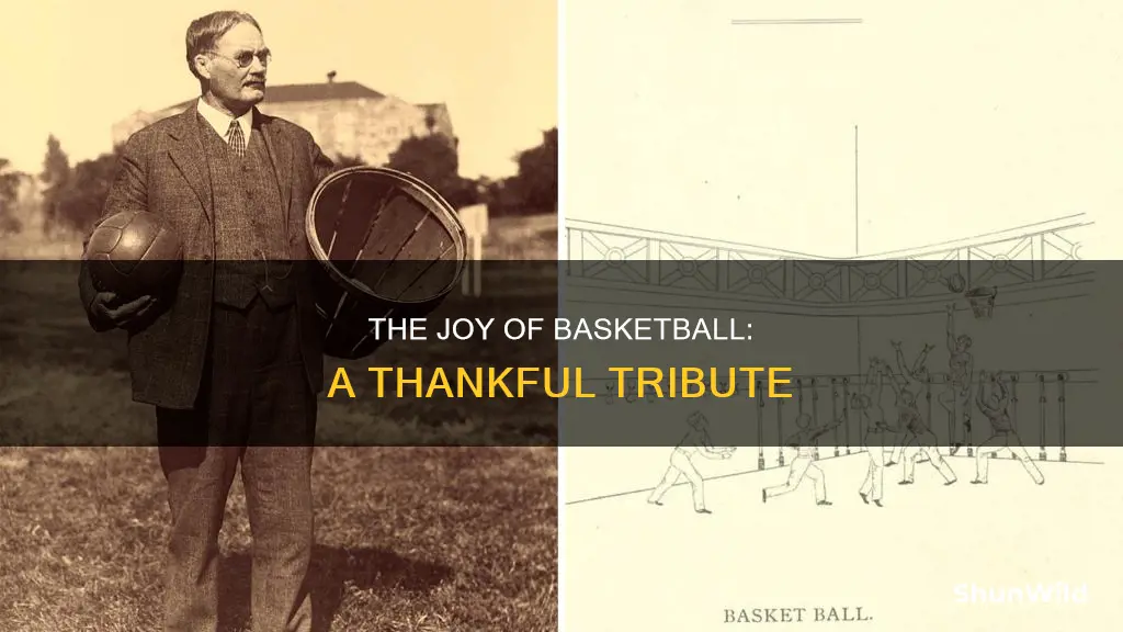 are you thankful that somebody invented basketball