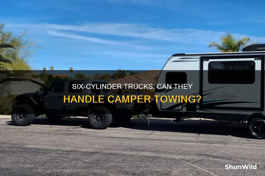 can a 6 cylinder truck pull a camper
