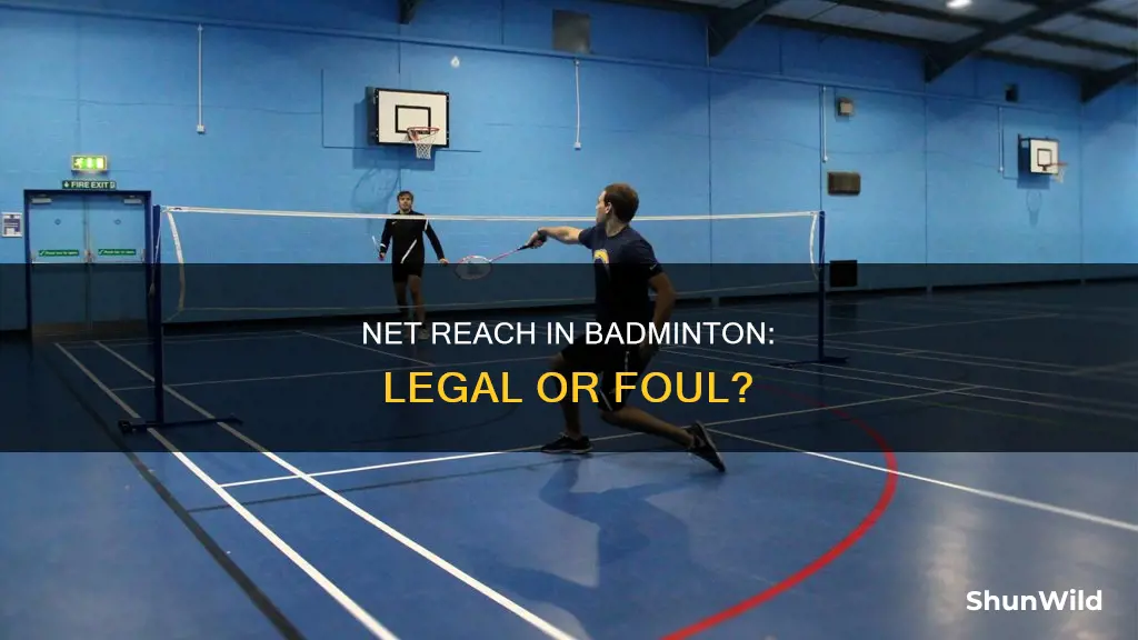 can a player reach over the net in badminton