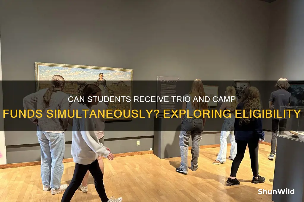 can a student receive both trio and camp funds