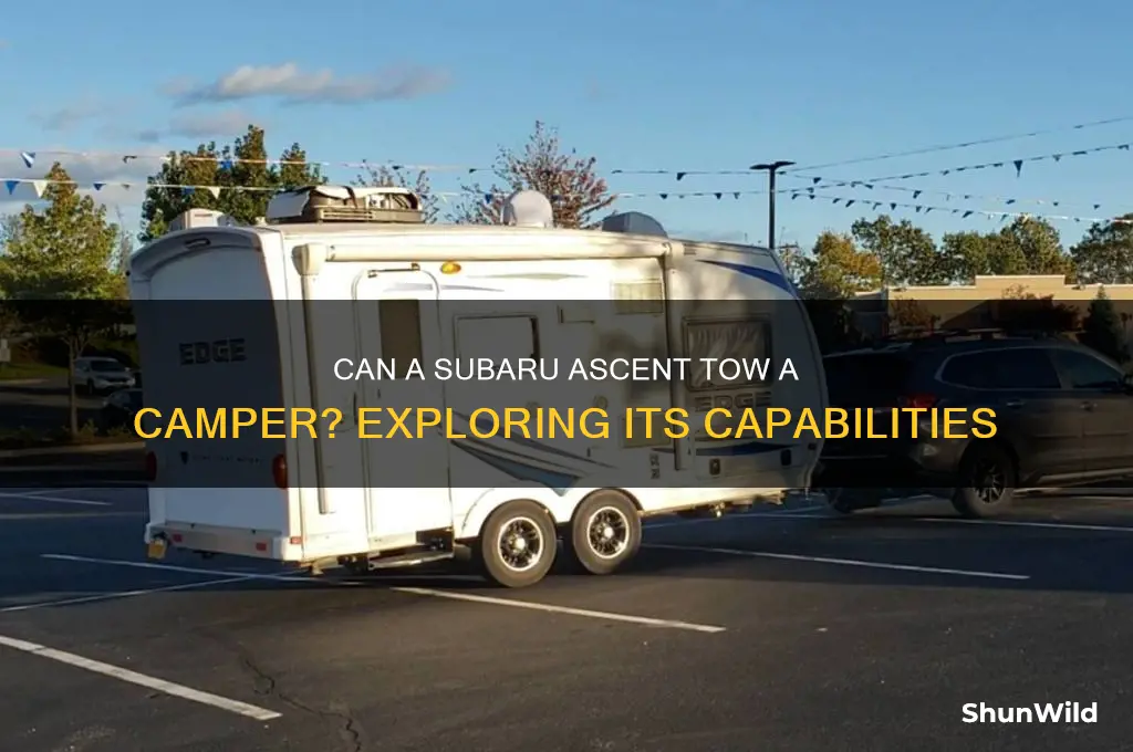 can a subaru ascent pull a camper