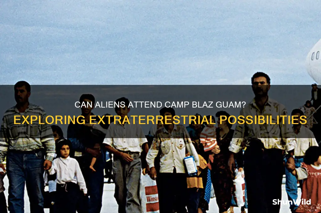 can alienss go to camp blaz guam