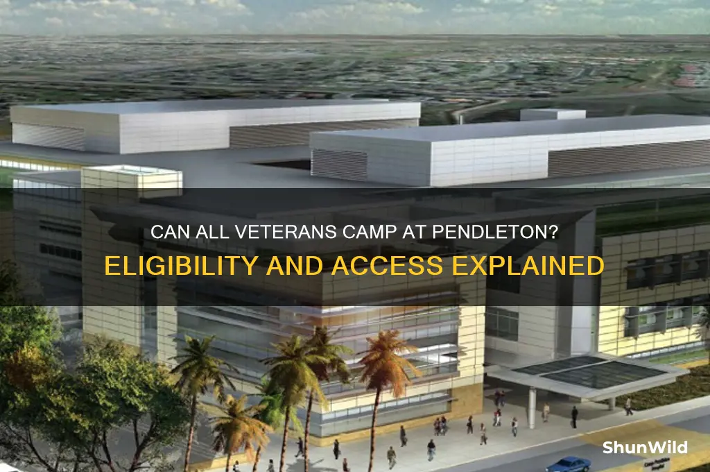 can all veterans camp at pendleton