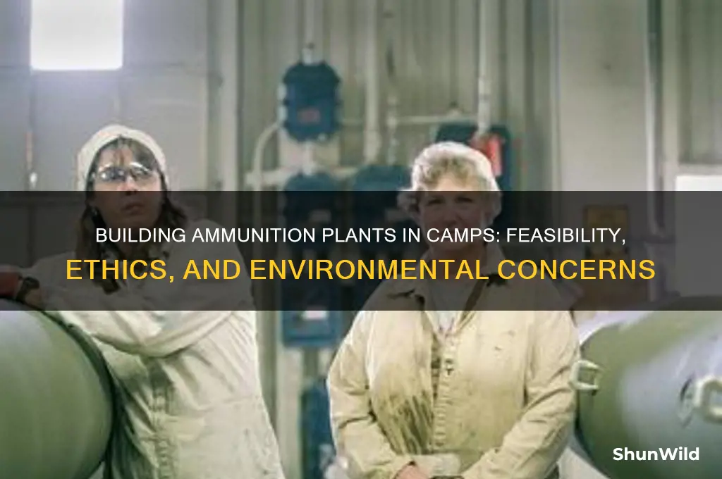 can ammunition plant be built in camp