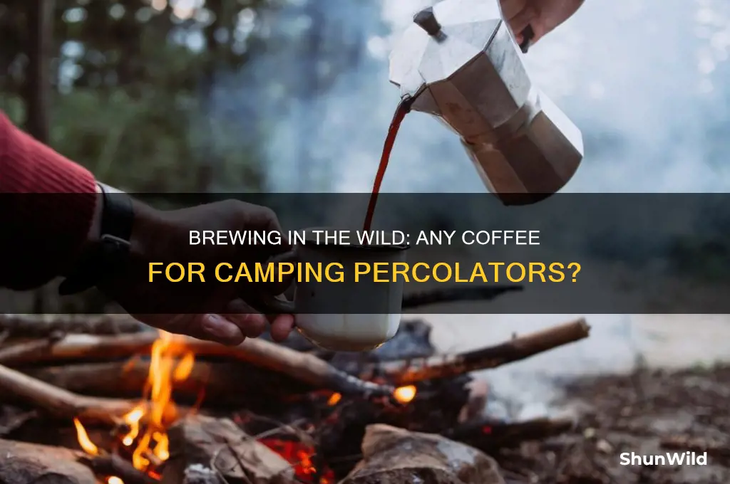 can any coffee go in a camping percolator