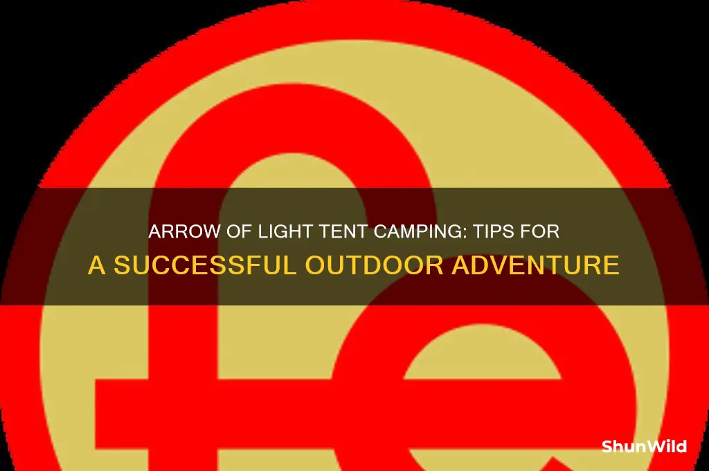 can arrow of light tent camp