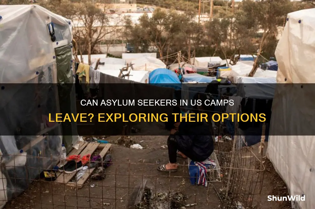 can asylum seekers in us camps just leave