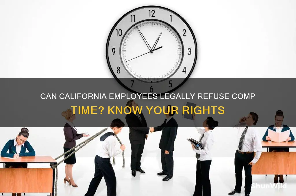 can california employees refuse camp time