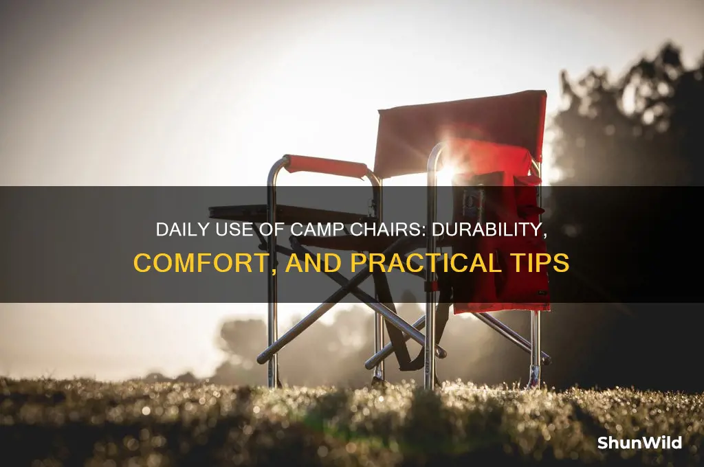 can camp chairs used daily