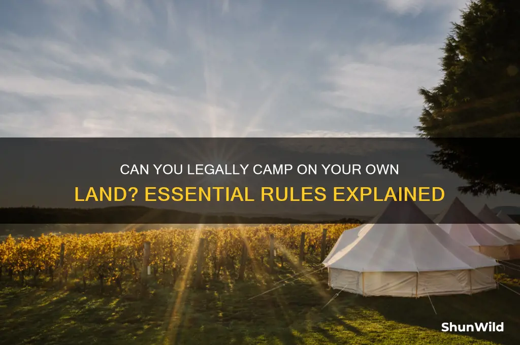 can camp on your own land