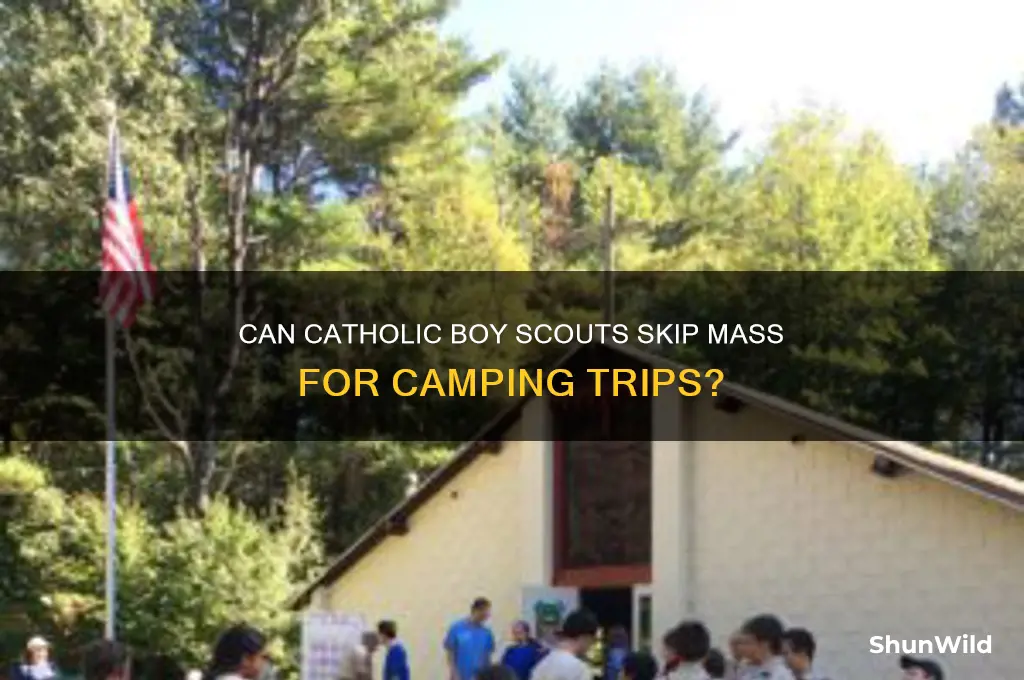 can catholic boy scouts miss mass for camping