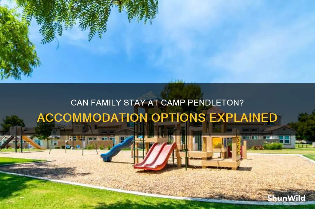 can family stay at camp pendleton