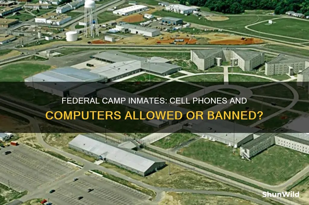 can federal camp inmates have cell phones and computers