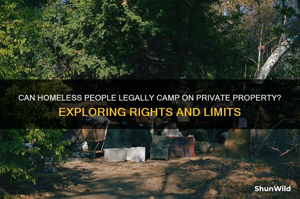 can homeless camp on private property