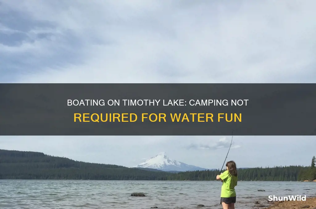 can i boat on timothy lake if not camping