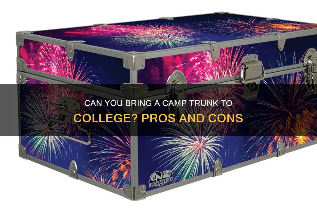 can i bring a camp trunk to college
