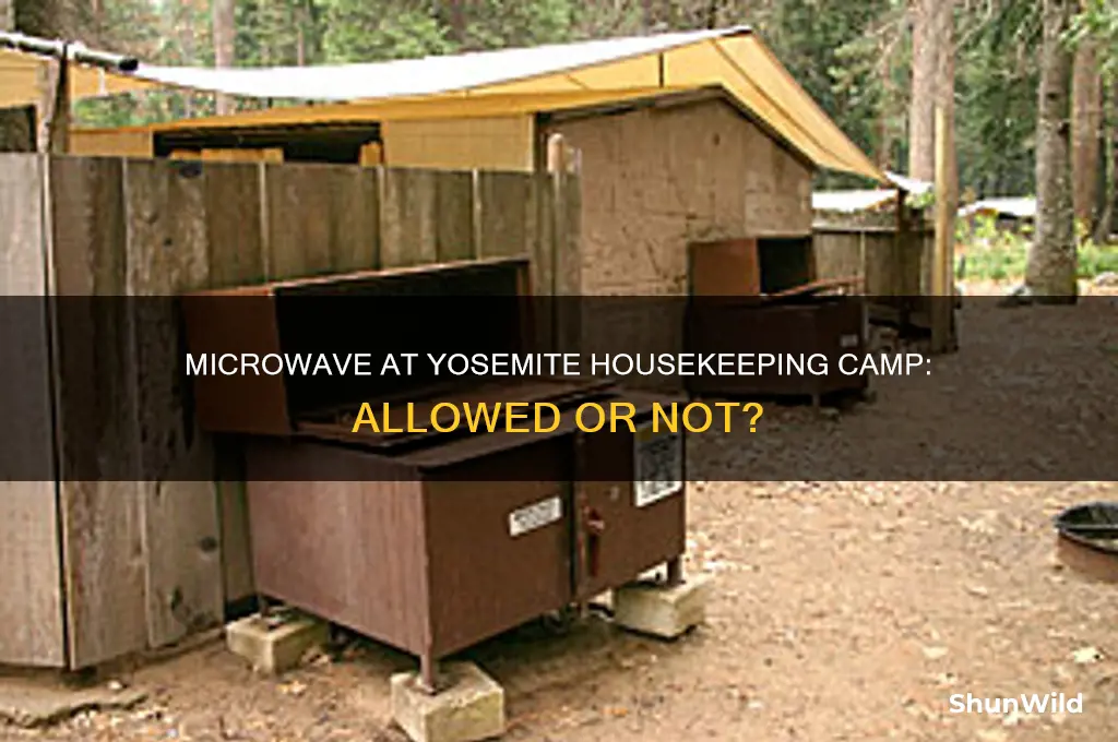 can i bring a microwave to yosemite houskeeping camp