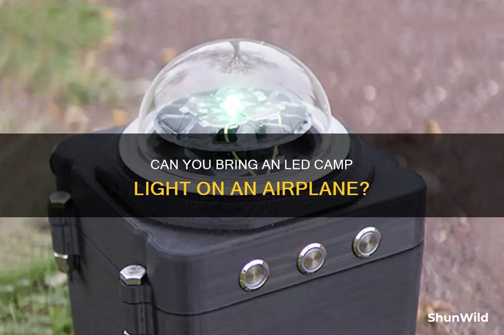 can i bring an led camp light on an airplane
