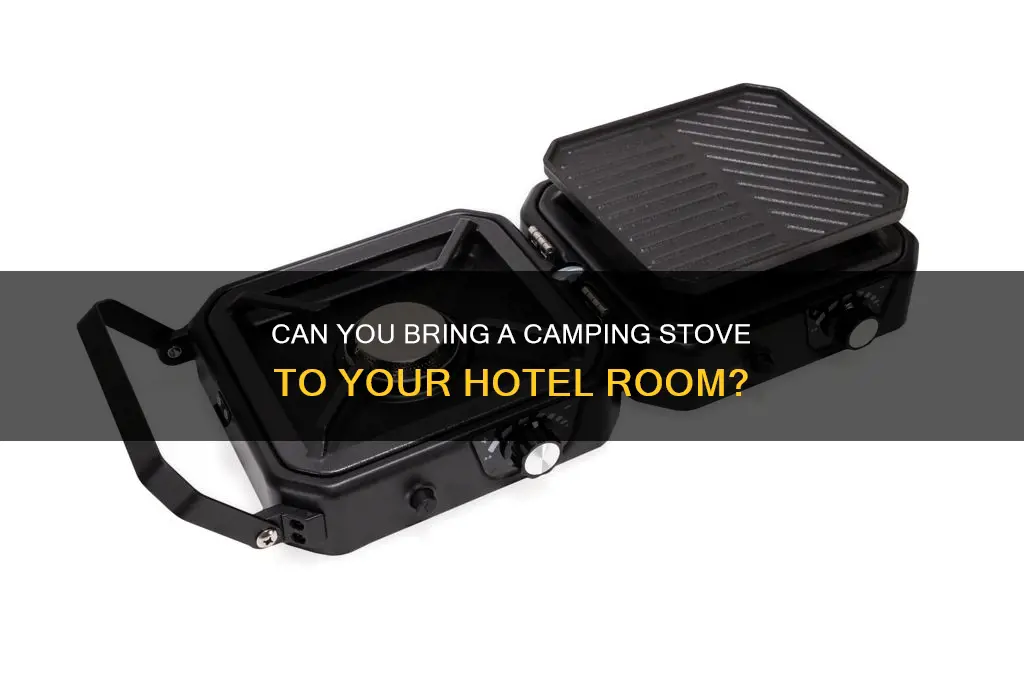 can i bring in a camping stove in hotel