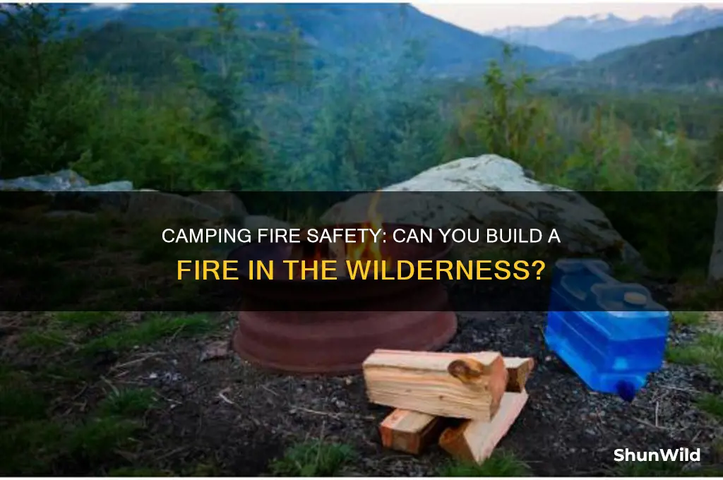 can i build a fire camping invtn
