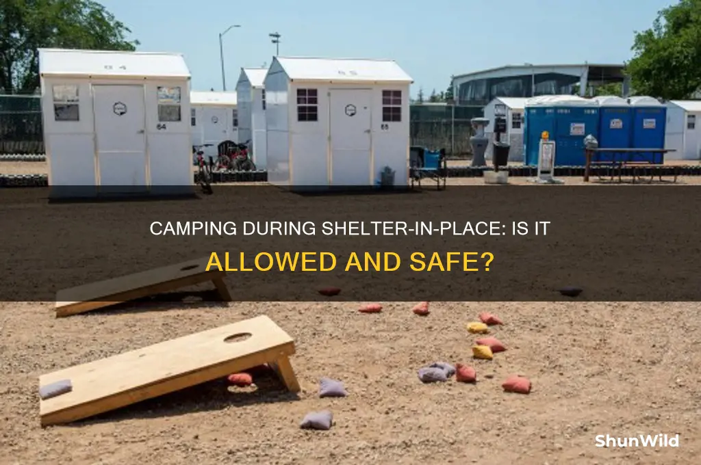 can i camp during shelter in place