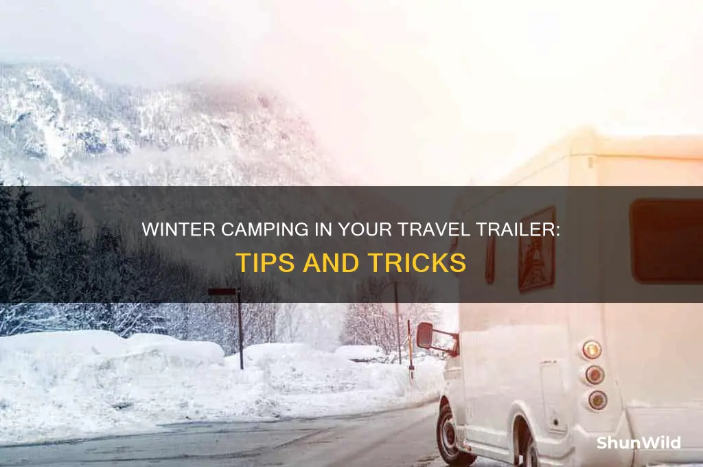 can i camp in my travel trailer in winter