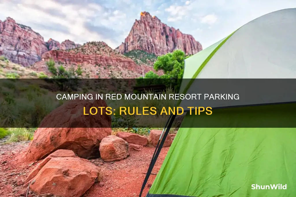 can i camp in parking lot at red mountain resory